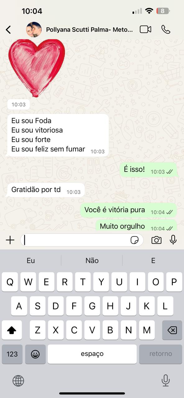Print de WhatsApp: Pollyana — Eu sou foda, eu sou vitoriosa, eu sou forte, eu sou feliz sem fumar
